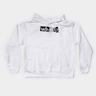 what? Kids Hoodie